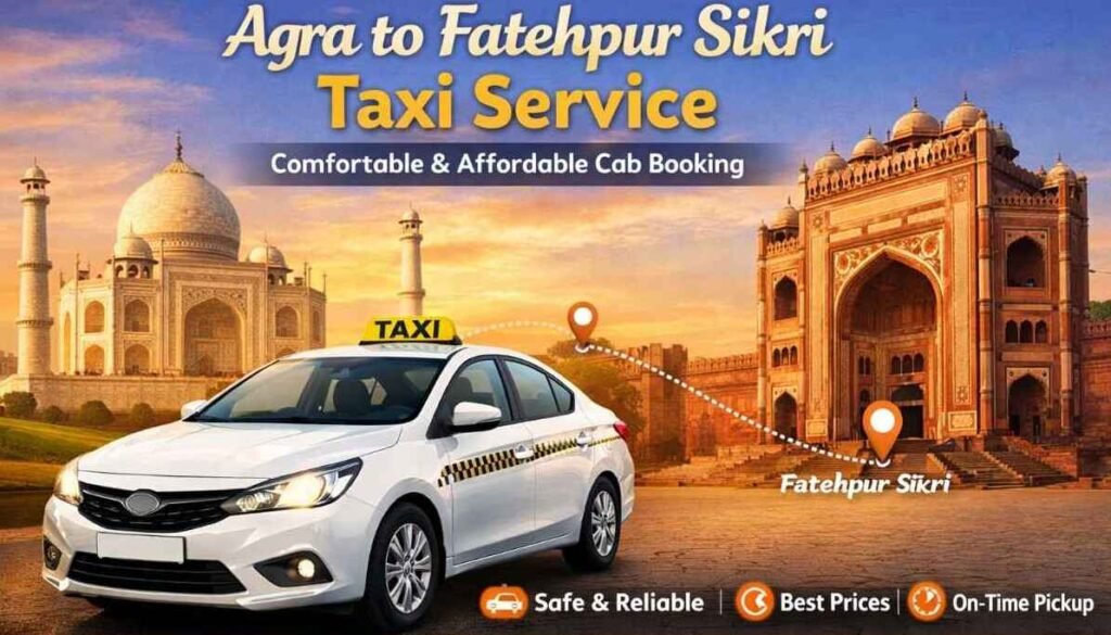 Agra to Fatehpur Sikri Taxi Service by car – affordable cab booking for one day trip