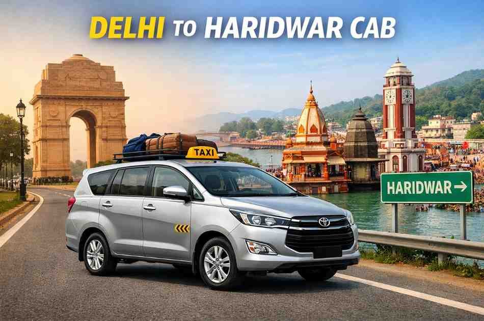 Delhi to Haridwar cab service with comfortable car rental and professional driver by VS Taxi Service