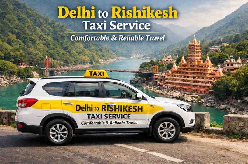 Delhi to Rishikesh car rental service by VS Taxi Service