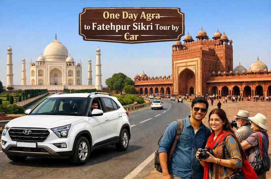One Day Agra to Fatehpur Sikri Tour by Car with comfortable taxi service and sightseeing