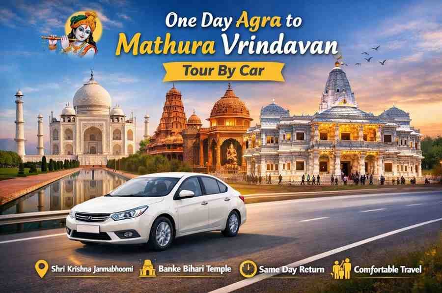 One day Agra to Mathura Vrindavan tour by car with VS Taxi Service