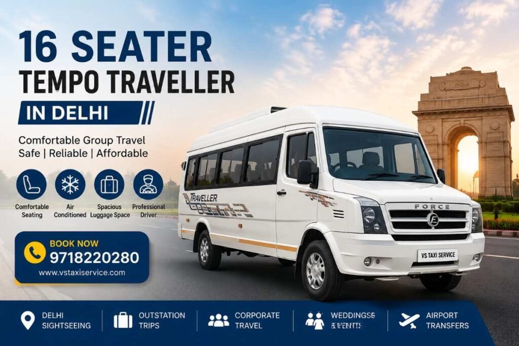 16 Seater Tempo Traveller in Delhi available for local sightseeing, outstation trips, weddings, and corporate travel by VS Taxi Service
