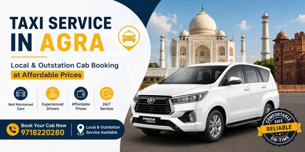 Taxi Service in Agra with clean cab for local sightseeing, Taj Mahal visit, airport transfer, and outstation travel