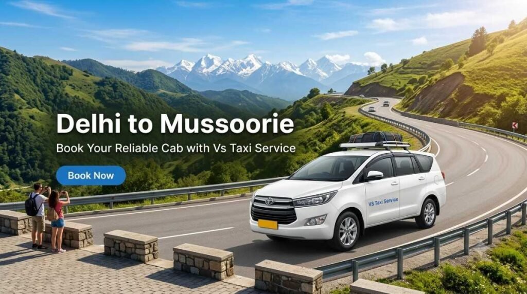 Delhi to Mussoorie Taxi