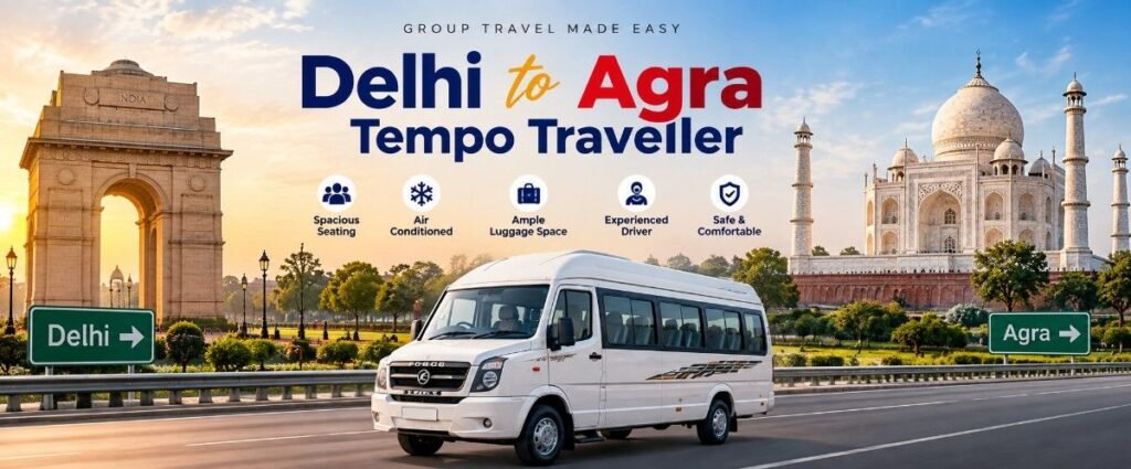 Delhi to Agra Tempo Traveller for group travel